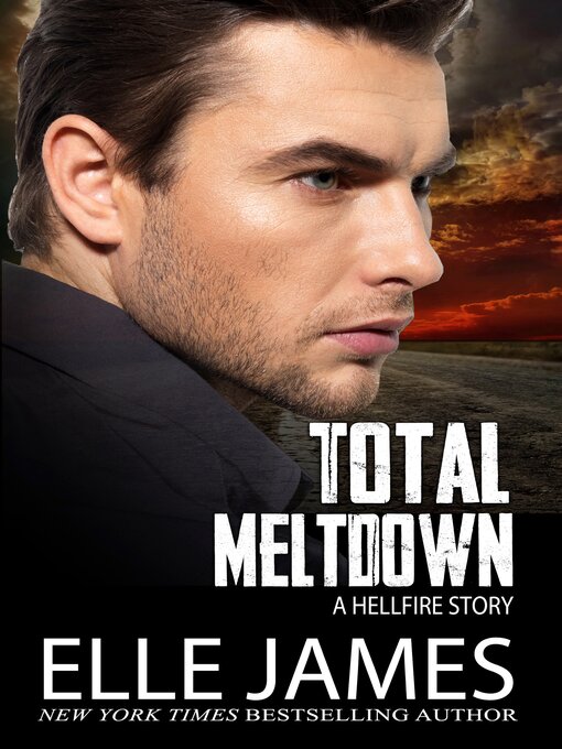 Title details for Total Meltdown by Elle James - Available